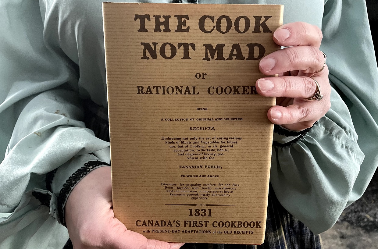 The Cook Not Mad is thought to be the first cookbook published in Canada