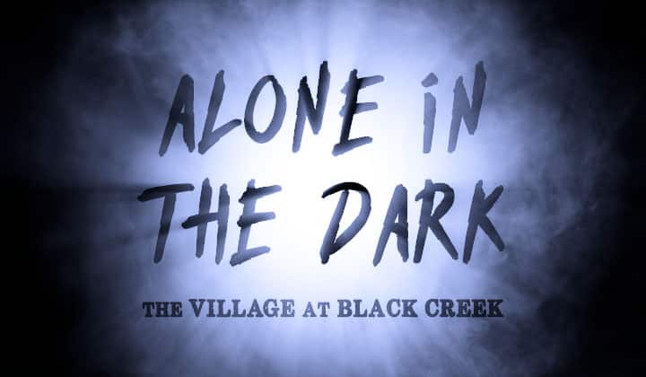 Alone in the Dark - The Village at Black Creek is a spine chilling paranormal adventure that gives visitors the opportunity to investigate haunted heritage buildings in the dark